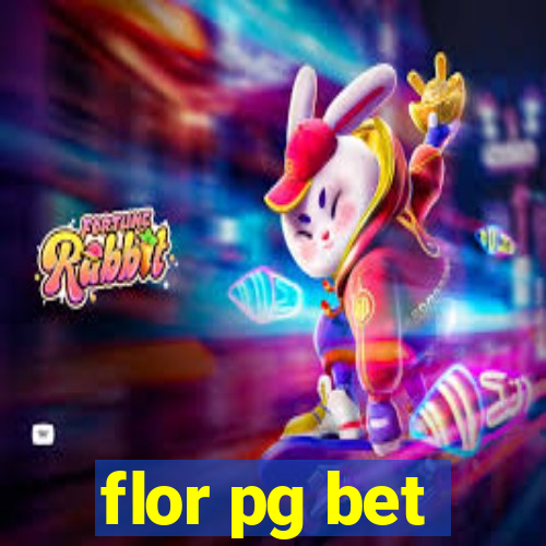 flor pg bet